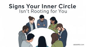 Signs Your Inner Circle Isn't Rooting for You