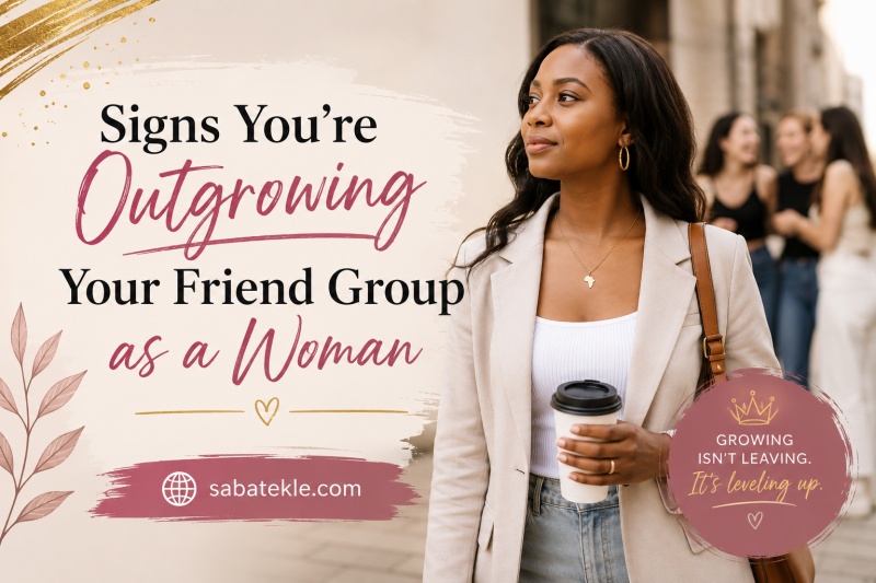 Signs You're Outgrowing Your Friend Group as a Woman